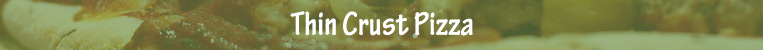 Thin Crust Pizza Menu